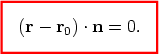 (r - r0) · n = 0. 
